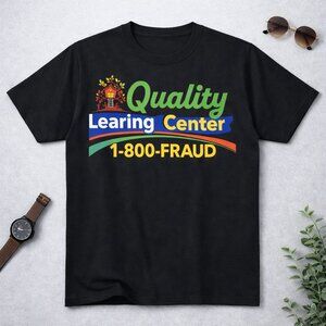 Quality Learning Center 1-800-FRAUD Funny Graphic Tee | Humor Sarcastic Shirt